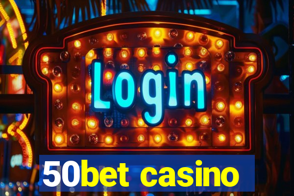 50bet casino